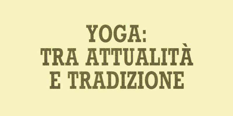 Yoga: tra attualità e tradizione