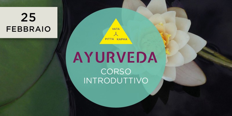 Ayurveda corso introduttivo. Quarto incontro