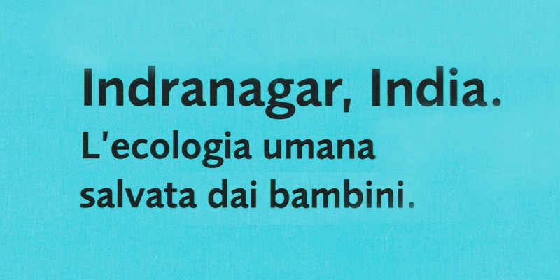 Indranagar, India. L'ecologia umana salvata dai bambini