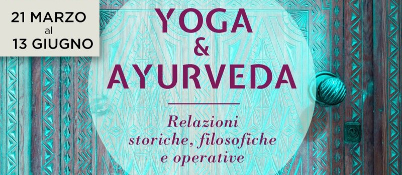 Lo yoga e l'ayurveda, relazioni storiche, filosofiche e operative